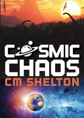 Cosmic Chaos - C. M. Shelton