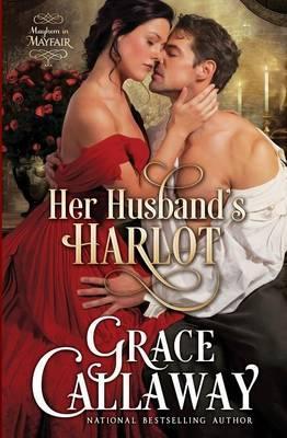 Her Husband's Harlot - Grace Callaway