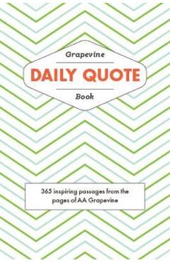 Poza produsului The Grapevine Daily Quote Book: 365 Inspiring Passages from the Pages of AA Grapevine - Aa Grapevine
