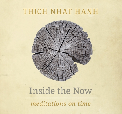 Inside the Now: Meditations on Time - Thich Nhat Hanh