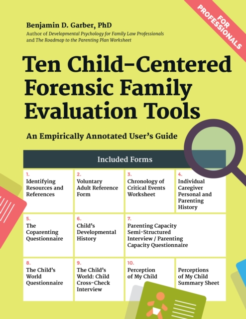 Ten Child-Centered Forensic Family Evaluation Tools: An Empirically Annotated User's Guide - Benjamin D. Garber
