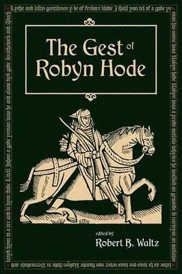 The Gest of Robyn Hood - Robert B. Waltz