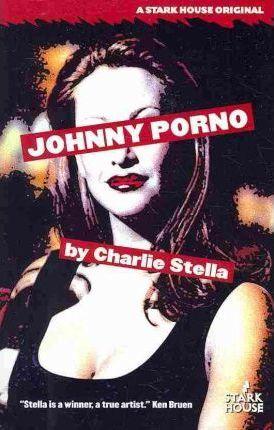 Johnny Porno - Charlie Stella