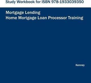 Coperta cărții 'STUDY WORKBOOK FOR ISBN 978-1933039350 Home Mortgage Loan Processor Training - S. K. Kenney'