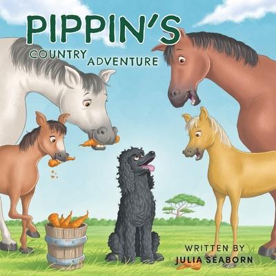 Pippin's Country Adventure - Julia Seaborn
