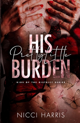 His Pretty Little Burden: An Age Gap Mafia Romance - Nicci C. Harris