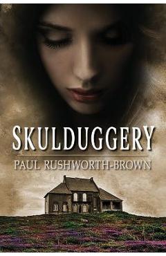 Coperta cărții 'Skulduggery - Paul Rushworth-brown'