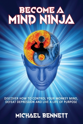 Become a Mind Ninja - Michael Bennett