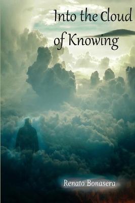 Into the Cloud of Knowing - Renato Bonasera