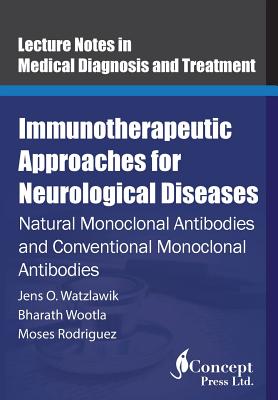Coperta cărții 'Immunotherapeutic Approaches for Neurological Diseases: Natural Monoclonal Antibodies and Conventional Monoclonal'
