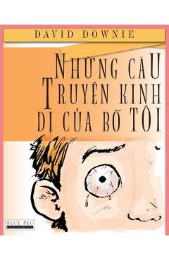 Coperta cărții 'Nhung Cau Truyen Kinh Di Cua Bo Toi (Vietnamese Edition) - David Downie'