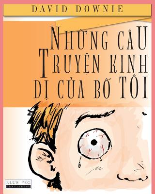 Coperta cărții 'Nhung Cau Truyen Kinh Di Cua Bo Toi (Vietnamese Edition) - David Downie'