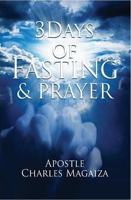 3 Days of Fasting and Prayer - Charles P. Magaiza