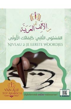 Coperta cărții 'Van Alif tot Arabisch niveau 2: Je eerste woordjes - Team Van Alif Tot Arabisch'