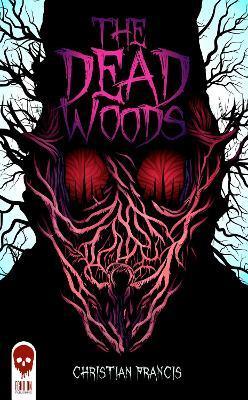 The Dead Woods - Christian Francis