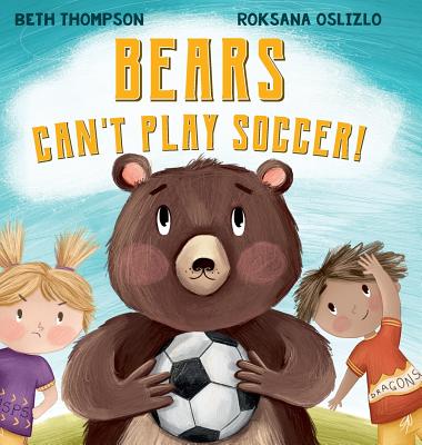 Bears Can't Play Soccer - Beth Thompson