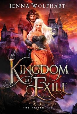 Kingdom in Exile - Jenna Wolfhart
