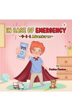 Coperta cărții 'IN CASE OF EMERGENCY 9-1-1 Adventures - Desirae Kinahan'
