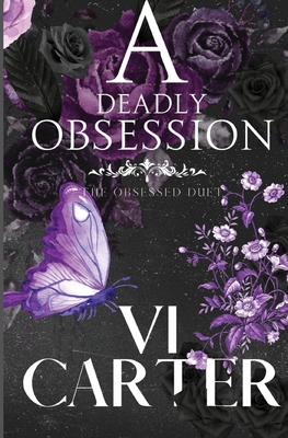 A Deadly Obsession: The Obsessed Duet - Vi Carter