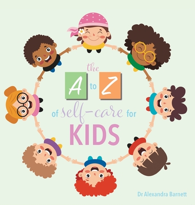 A-Z of Self-Care for Kids - Alexandra Barnett