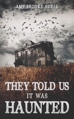 Coperta cărții 'They Told Us It Was Haunted - Amy-brooke Odell'