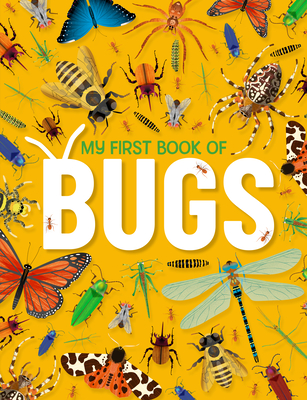 My First Book of Bugs: An Awesome First Look at Insects and Spiders - Emily Kington