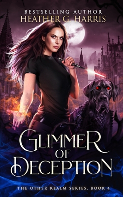 Glimmer of Deception: An Urban Fantasy Novel - Heather G. Harris