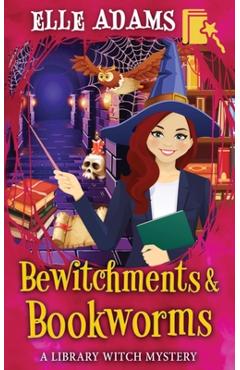 Poza produsului Bewitchments & Bookworms - Elle Adams