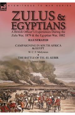 Coperta cărții 'Zulus & Egyptians: a British Officer's Experiences During the Zulu War, 1879 and the Egyptian War, 1882----Campaigning'