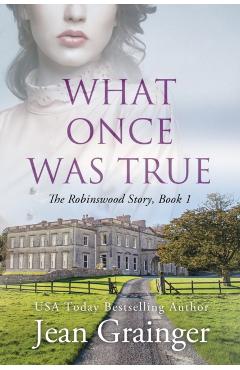 What Once Was True - Jean Grainger