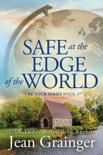 Safe at the Edge of the World: The Tour Series Book 2 - Jean Grainger