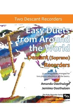 Poza produsului Easy Duets from Around the World for Descant (Soprano) Recorders: 32 exciting pieces arranged for two players who know all the basics. - Amanda Oosthuizen