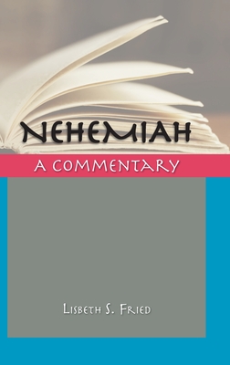 Nehemiah: A Commentary - Lisbeth S. Fried