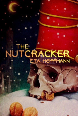 The Nutcracker - Eta Hoffmann