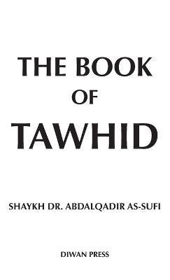 The Book of Tawhid - Shaykh Abdalqadir As-sufi