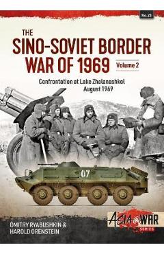 Coperta cărții 'The Sino-Soviet Border War of 1969: Volume 2 - Confrontation at Lake Zhalanashkol, August 1969 - Dimitry Ryabushkin'
