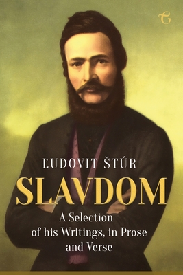 Coperta cărții 'Slavdom: A Selection of his Writings, in Prose and Verse - Ľudovít Stúr'