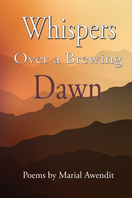 Whispers over a brewing dawn - Marial Awendit