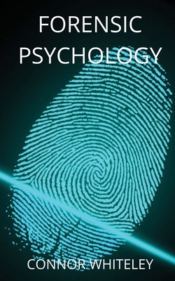 Forensic Psychology - Connor Whiteley