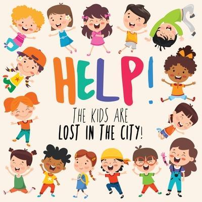 Help! The Kids Are Lost In The City: A Fun Where's Wally/Waldo Style Book for 2-5 Year Olds - Webber Books