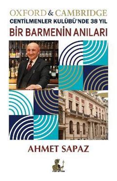 Coperta cărții 'Bir Barmenin Anıları, Oxford & Cambridge Centilmenler Kulübü'nde 38 Yıl - Ahmet Sapaz'