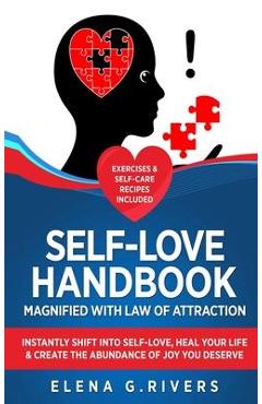 Poza produsului Self-Love Handbook Magnified with Law of Attraction: Instantly Shift into Self-Love, Heal Your Life & Create the Abundance of Joy You Deserve - Elena G. Rivers