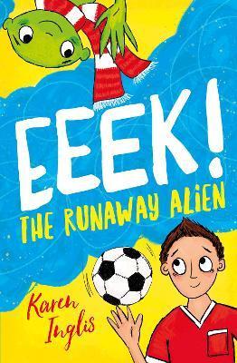 Eeek! The Runaway Alien - Karen Inglis