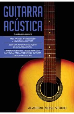 Poza produsului Guitarra Acústica: Guitarra Acustica: 3 en 1 - Facil y Rápida introduccion a la Guitarra Acustica +Consejos y trucos + Aprende los trucos - Academic Music Studio