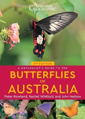 A Naturalist's Guide to the Butterflies of Australia (2nd) - Rachel Whitlock