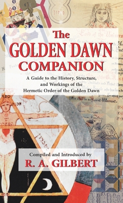 The Golden Dawn Companion - R. A. Gilbert