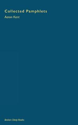 Collected Pamphlets - Aaron Kent