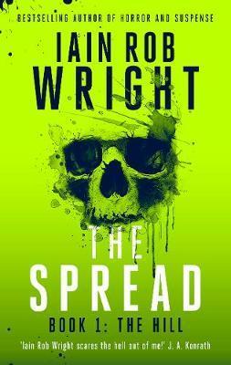 The Spread: Book 1 (The Hill) - Iain Rob Wright