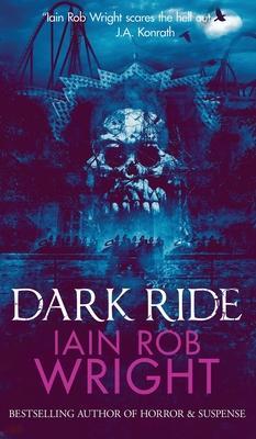 Dark Ride - Iain Rob Wright