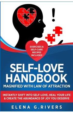 Poza produsului Self-Love Handbook Magnified with Law of Attraction: Instantly Shift into Self-Love, Heal Your Life & Create the Abundance of Joy You Deserve - Elena G. Rivers